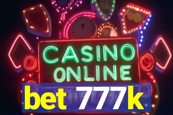 bet 777k